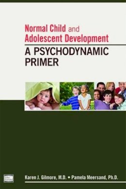 Karen J. Gilmore - Normal Child and Adolescent Development - 9781585624362 - V9781585624362