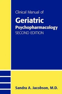 Sandra A. Jacobson - Clinical Manual of Geriatric Psychopharmacology - 9781585624546 - V9781585624546