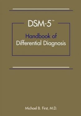 Michael B. First - DSM-5 Handbook of Differential Diagnosis - 9781585624621 - V9781585624621