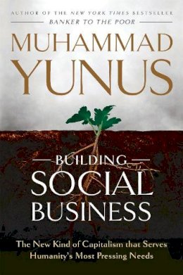 Muhammad Yunus - Building Social Business - 9781586489564 - V9781586489564