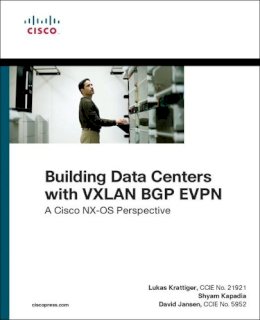 David Jansen - Building Data Centers with VXLAN BGP EVPN: A Cisco NX-OS Perspective (Networking Technology) - 9781587144677 - V9781587144677