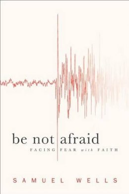 S Wells - Be Not Afraid - 9781587433023 - V9781587433023