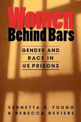 Young, Vernetta D.; Reviere, Rebecca - Women Behind Bars: Gender and Race in U.S. Prisons - 9781588263957 - V9781588263957