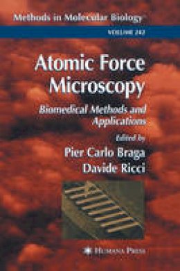 Pier Carlo Braga (Ed.) - Atomic Force Microscopy: Biomedical Methods and Applications - 9781588290946 - V9781588290946