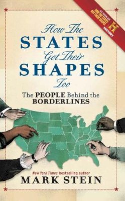 Mark Stein - How The States Got Their Shapes - 9781588343505 - V9781588343505