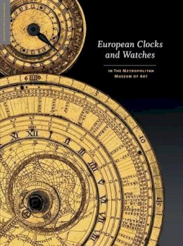 Clare Vincent - European Clocks and Watches: in The Metropolitan Museum of Art - 9781588395795 - V9781588395795