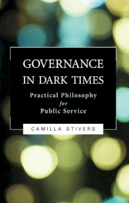 Camilla Stivers - Governance in Dark Times - 9781589011977 - V9781589011977