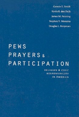 Corwin E. Smidt - Pews, Prayers, and Participation: Religion and Civic Responsibility in America (Religion and Politics) - 9781589012189 - V9781589012189