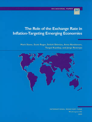Mark Stone - The Role of the Exchange Rate in Inflation-targeting Emerging Economies - 9781589067967 - V9781589067967