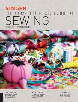 Nancy Langdon - Singer: The Complete Photo Guide to Sewing, 3rd Edition - 9781589238978 - V9781589238978