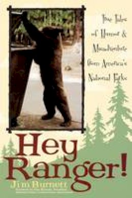 Jim Burnett - Hey Ranger!: True Tales of Humor & Misadventure from America´s National Parks - 9781589791916 - V9781589791916