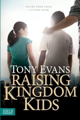 Tony Evans - Raising Kingdom Kids - 9781589978805 - V9781589978805