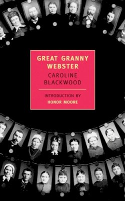 Caroline Blackwood - Great Granny Webster - 9781590170076 - V9781590170076