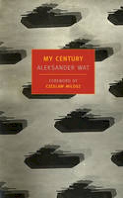 Aleksander Wat - My Century - 9781590170656 - V9781590170656