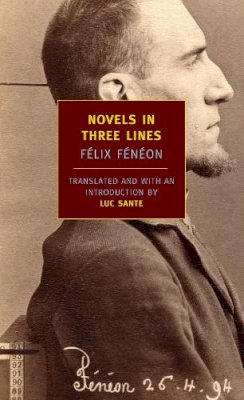 Felix Feneon - Novels in Three Lines - 9781590172308 - V9781590172308