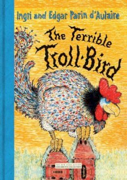 Ingri D´aulaire Edgar D´a - The Terrible Troll-bird - 9781590172520 - V9781590172520