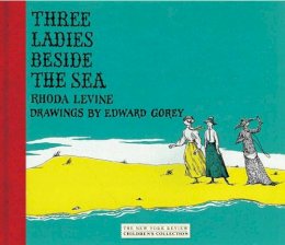 Rhoda Levine - Three Ladies Beside the Sea - 9781590173541 - V9781590173541