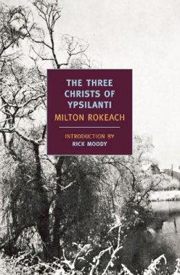 Milton Rokeach - Three Christs Of Ypsilanti - 9781590173848 - V9781590173848