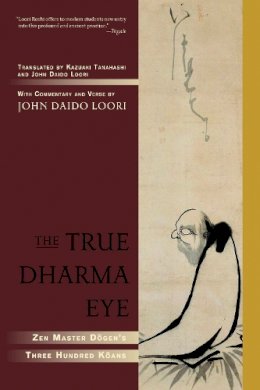 John Daido Loori - The True Dharma Eye - 9781590304655 - V9781590304655