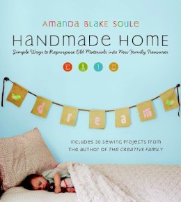 Amanda Blake Soule - Handmade Home - 9781590305959 - V9781590305959