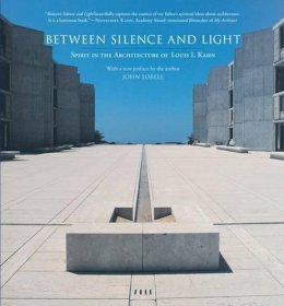 Louis I. Kahn - Between Silence and the Light - 9781590306048 - V9781590306048