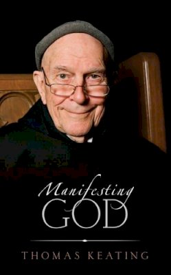 Thomas Keating - Manifesting God - 9781590560853 - V9781590560853