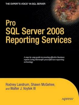 Rodney Landrum - Pro SQL Server 2008 Reporting Services (Books for Professionals by Professionals) - 9781590599921 - V9781590599921