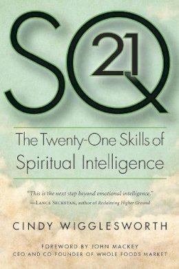 Cindy Wigglesworth - SQ21: The Twenty-One Skills of Spiritual Intelligence - 9781590792988 - V9781590792988