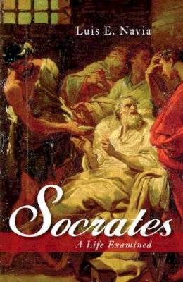 Luis E. Navia - Socrates: A Life Examined - 9781591025016 - KSG0032843