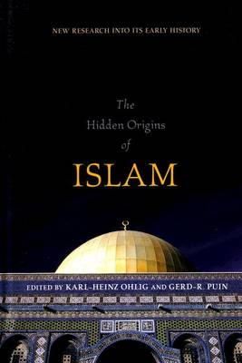 Karl-Heinz Ohlig - The Hidden Origins of Islam - 9781591026341 - V9781591026341