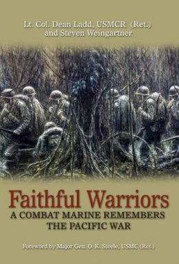 Dean Ladd - Faithful Warriors: A Combat Marine Remembers the Pacific War - 9781591144359 - V9781591144359