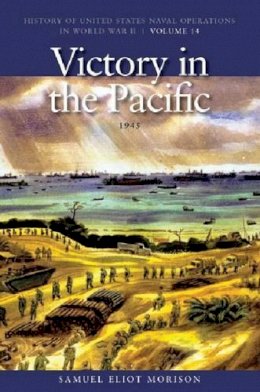 Samuel Eliot Morison - Victory in the Pacific - 9781591145790 - V9781591145790