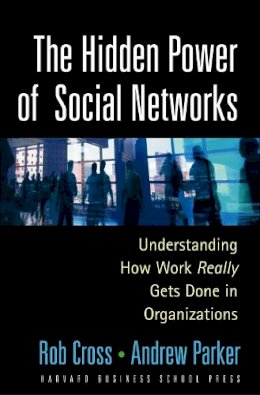 Cross, Rob; Parker, Andrew; Cross, Robert L. - The Hidden Power of  Social Networks - 9781591392705 - V9781591392705