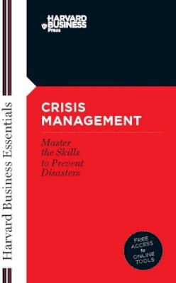 Harvard Business - Crisis Management: Master the Skills to Prevent Disasters - 9781591394372 - V9781591394372