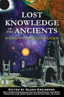 Glenn(Ed) Kreisberg - Lost Knowledge of the Ancients: A Graham Hancock Reader - 9781591431176 - V9781591431176