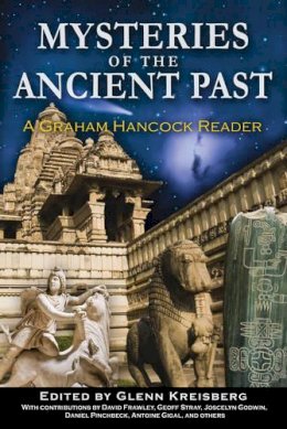 Glenn Kreisberg - Mysteries of the Ancient Past: A Graham Hancock Reader - 9781591431558 - V9781591431558