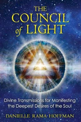 Danielle Rama Hoffman - Council of Light: Divine Transmissions for Manifesting the Deepest Desires of the Soul - 9781591431633 - V9781591431633