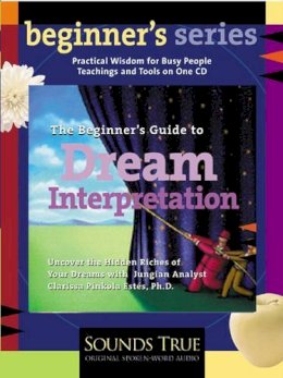 Clarissa Pinkola Estés - The Beginner's Guide to Dream Interpretation - 9781591790488 - V9781591790488