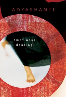 Adyashanti - Emptiness Dancing - 9781591794592 - V9781591794592