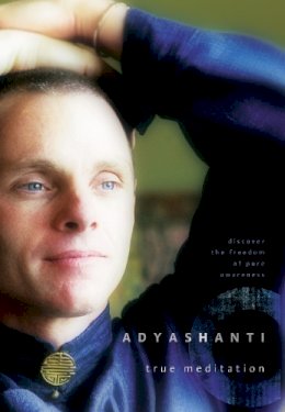 Adyashanti - True Meditation - 9781591794677 - V9781591794677