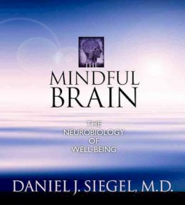 Dan Siegel - The Mindful Brain - 9781591799528 - V9781591799528