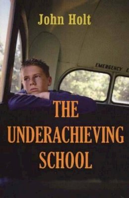 John Holt - Underachieving School - 9781591810384 - V9781591810384