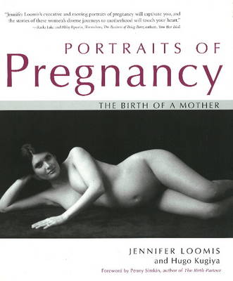 Jennifer Loomis - Portraits of Pregnancy: The Birth of a Mother - 9781591810827 - V9781591810827