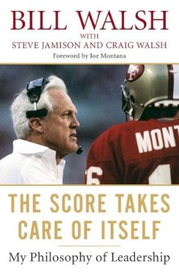 Bill Walsh - Score Takes Care Of Itself - 9781591843474 - V9781591843474