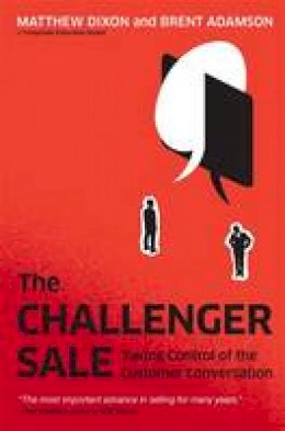 Matthew Dixon - The Challenger Sale: Taking Control of the Customer Conversation - 9781591844358 - V9781591844358