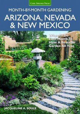 Jacqueline Soule - Arizona, Nevada & New Mexico Month-by-Month Gardening: What to Do Each Month to Have a Beautiful Garden All Year - 9781591866701 - V9781591866701