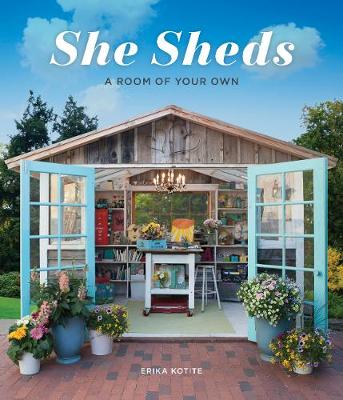 Erika Kotite - She Sheds: A Room of Your Own - 9781591866770 - V9781591866770