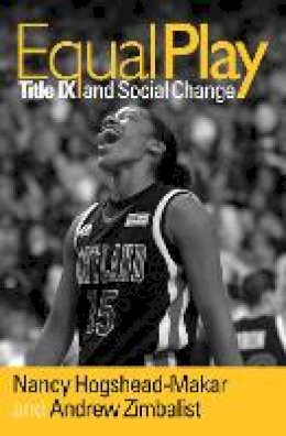 Hogshead-Makar - Equal Play: Title IX and Social Change - 9781592133802 - V9781592133802