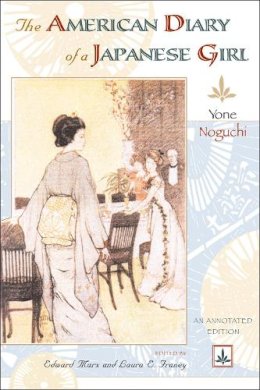 Noguchi - The American Diary of a Japanese Girl: An Annotated Edition - 9781592135554 - V9781592135554