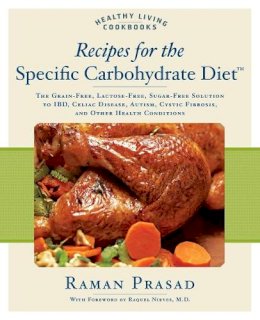 Raman Prasad - Recipes for the Specific Carbohydrate Diet - 9781592332823 - V9781592332823